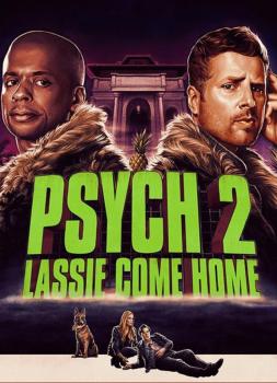 Psych 2: Lassie Come Home (2020)<br><small><i>Psych 2: Lassie Come Home</i></small>