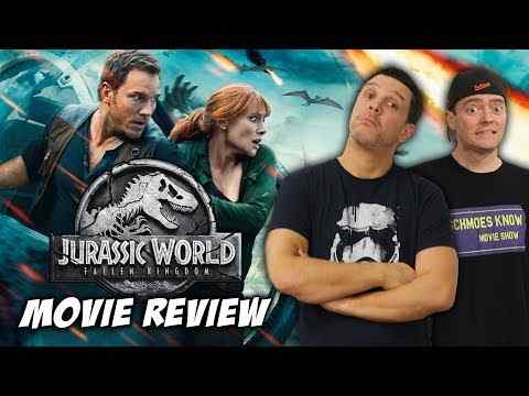 Jurassic World: Fallen Kingdom - Schmoeville Movie Review