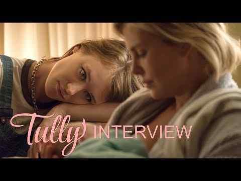 Tully - Interviews