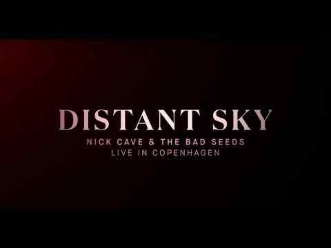 Distant Sky - Nick Cave & The Bad Seeds Live in Copenhagen - trailer