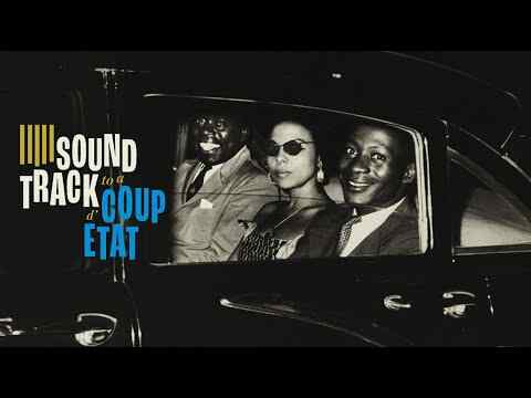 Soundtrack to a Coup d'Etat - trailer 1